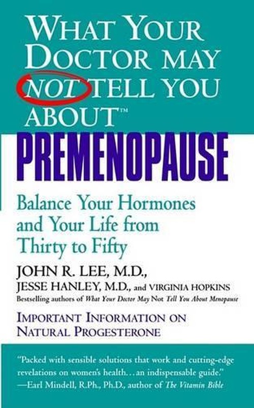 What Your Doctor May Not Tell You About Premenopause