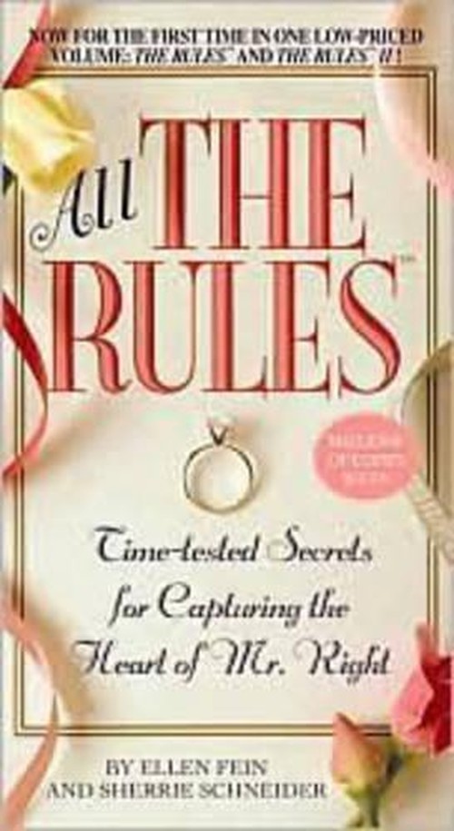 All the Rules: Time-tested Secrets for Capturing the Heart of Mr. Right