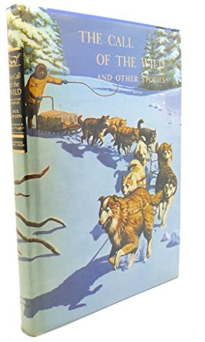 The Call of the Wild and Other Stories