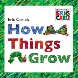 The Eric Carle's How Things Grow