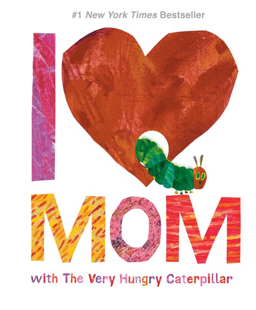 The I Love Mom with The Very Hungry Caterpillar