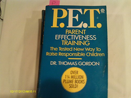 Gordon Dr. Thomas : P.E.T. Parent Effectiveness Training