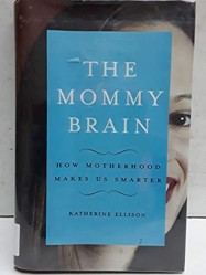 The Mommy Brain