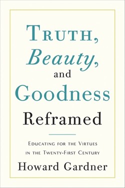 Truth, Beauty, and Goodness Reframed