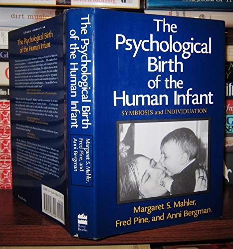The Psychological Birth of the Human Infant