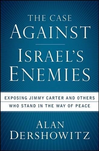 The Case Against Israel's Enemies