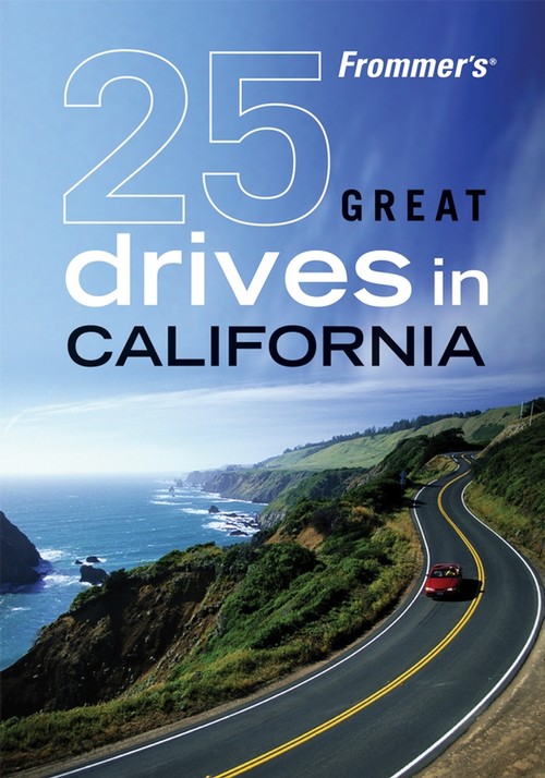 Frommer's 25 Great Drives in California