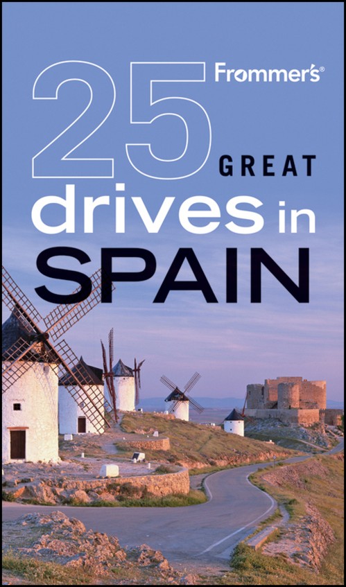 Frommer's 25 Great Drives in Spain