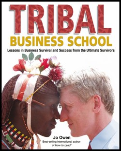 Tribal Business School - Lessons in Business      Survival and Success From the Ultimate Survivors