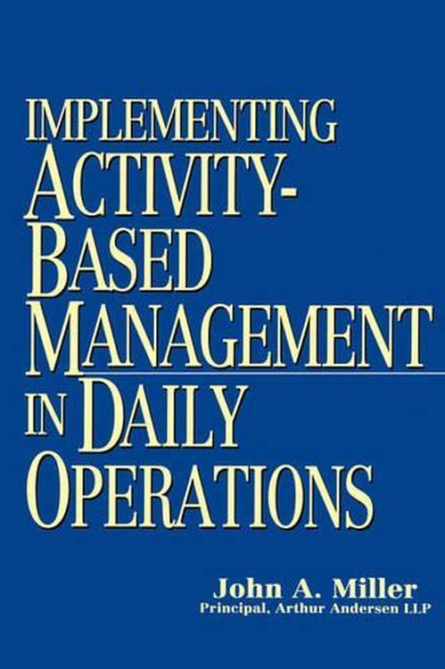 Implementing Activity-based Management in Daily Operations