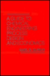 A Guide to Chemical Engineering Process Design and Economics