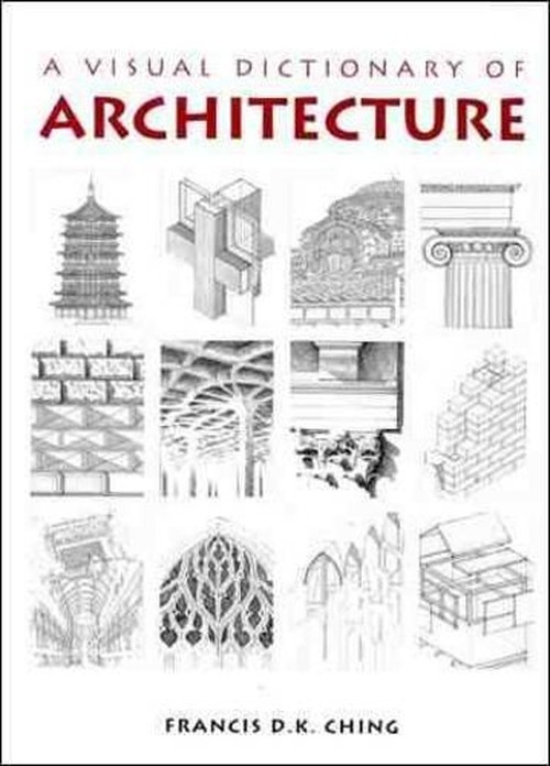 A Visual Dictionary of Architecture