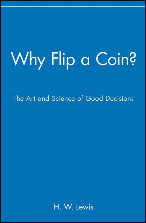 Why Flip a Coin?