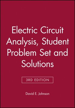 Electric Circuit Analysis, 3e Student Problem Set and Solutions