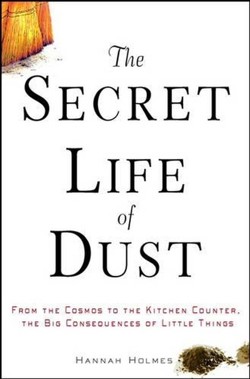 The Secret Life of Dust