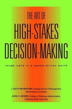 The Art of High-stakes Decision-making