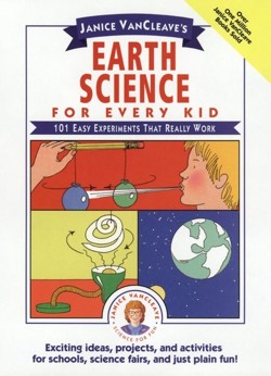 Janice VanCleave's Earth Science for Every Kid