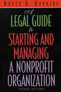A Legal Guide to Starting and Managing a Nonprofit Organization