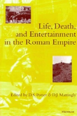 Life, Death and Entertainment in the Roman Empire