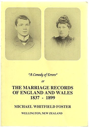 A Comedy of Errors, or, The Marriage Records of England and Wales, 1837-1899