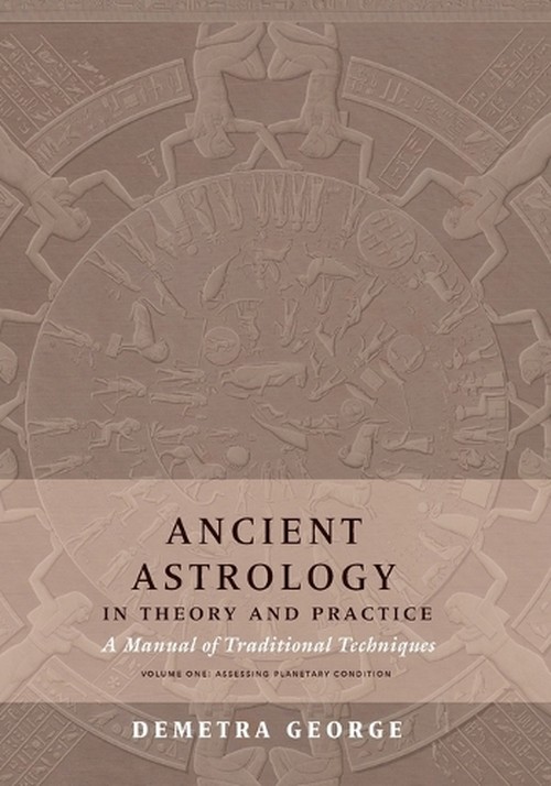 Ancient Astrology in Theory and Practice