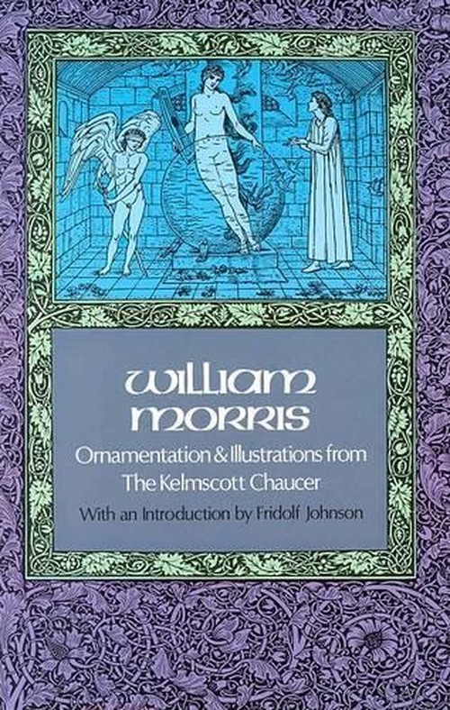 Ornamentation and Illustrations from the Kelmscott Chaucer