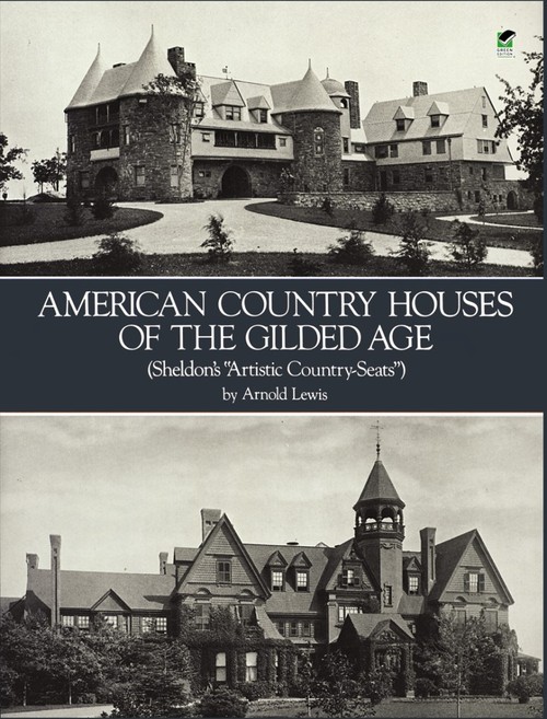 American Country Houses of the Gilded Age (Sheldon's "Artistic Country-Seats")