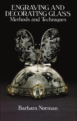 Engraving and Decorating Glass: Methods and Techniques
