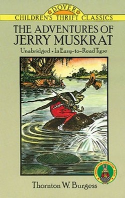 The The Adventures of Jerry Muskrat: Unabridged, in Easy-to-Read Type
