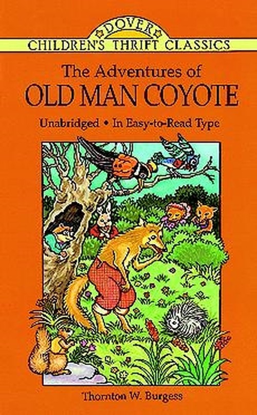 The The Adventures of Old Man Coyote: Unabridged, in Easy-to-Read Type