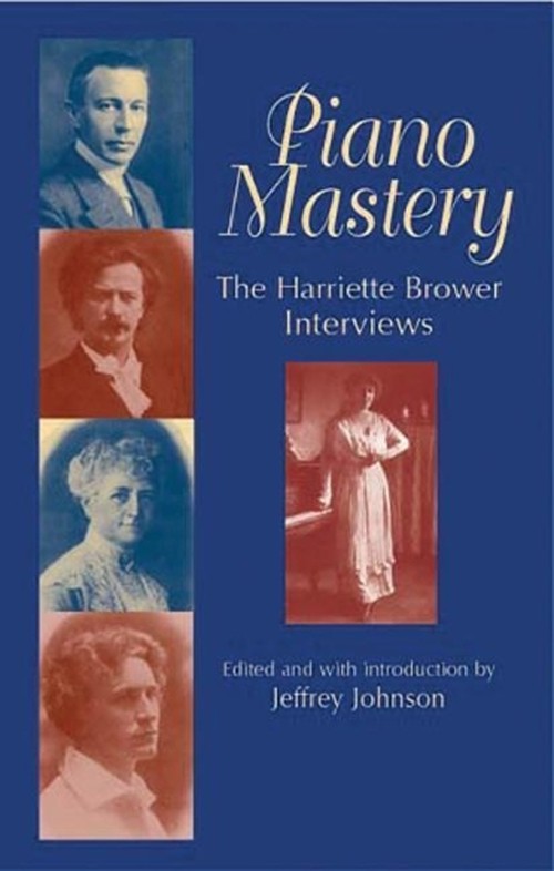 Piano Mastery - The Harriette Brower Interviews