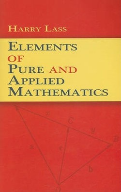 Elements of Pure and Applied Mathematics