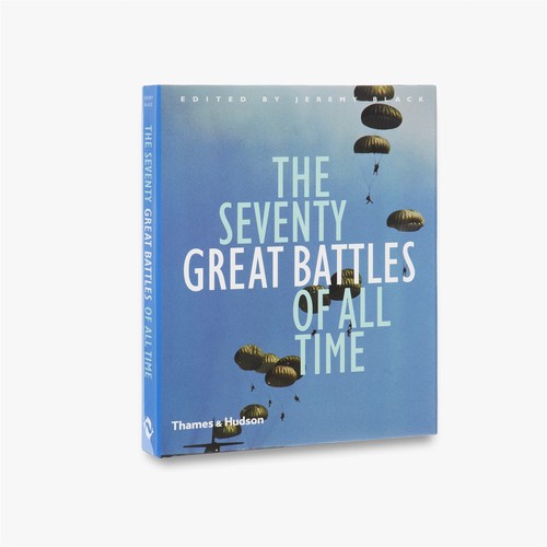 The Seventy Great Battles of All Time