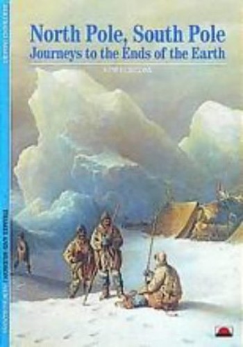 North Pole, South Pole: Journeys to the Ends of the Earth