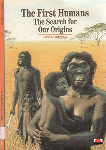 First Humans, The:The Search for our Origins