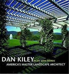 Dan Kiley in his own words