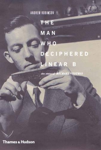 Man Who Deciphered Linear B: The Stor