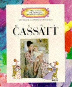 GETTING TO KNOW WORLD:MARY CASSAT