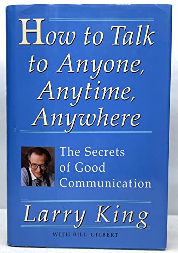How to Talk to Anyone, Anytime, Anywhere
