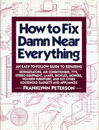 How to Fix Damn near Everything