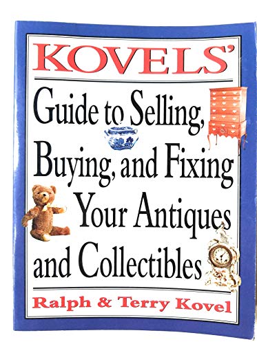 Kovels' Guide to Selling Buying and