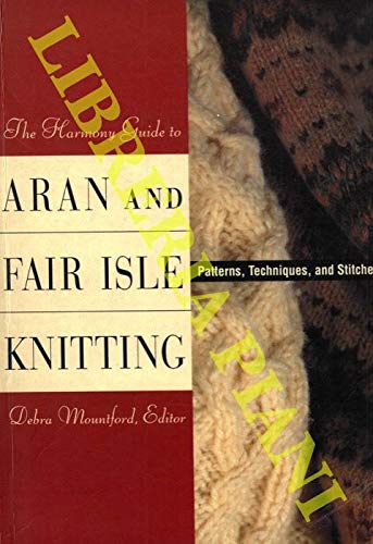 The Harmony Guide to Aran and Fair Isle Knitting