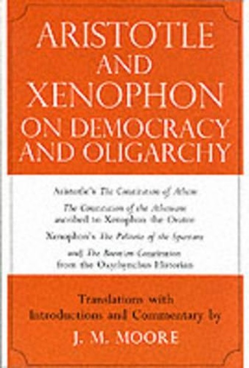Aristotle and Xenophon on Democracy and Oligarchy