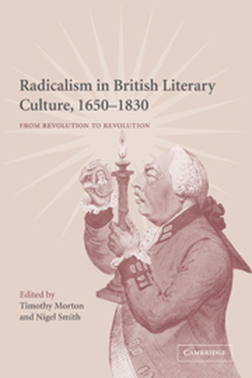 Radicalism in British Literary Culture, 16501830