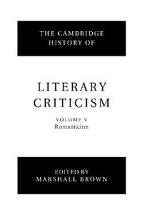 The Cambridge History of Literary Criticism: Volume 5, Romanticism