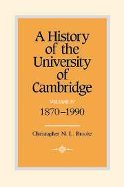 A History of the University of Cambridge: Volume 4, 18701990