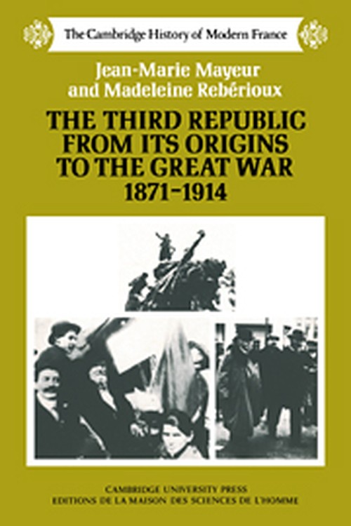 The Third Republic from its Origins to the Great War, 18711914