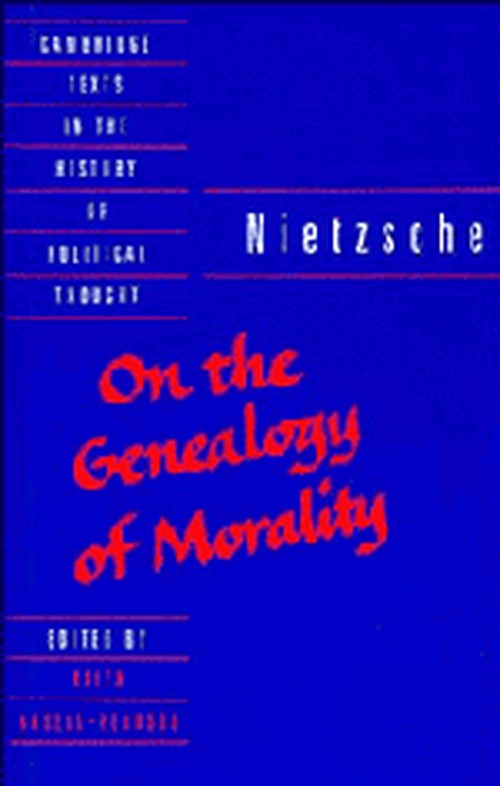 Nietzsche: 'On the Genealogy of Morality' and Other Writings