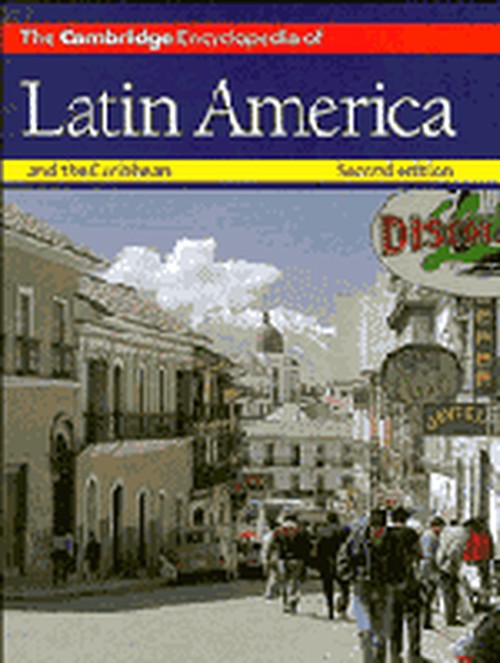 The Cambridge Encyclopedia of Latin America and the Caribbean