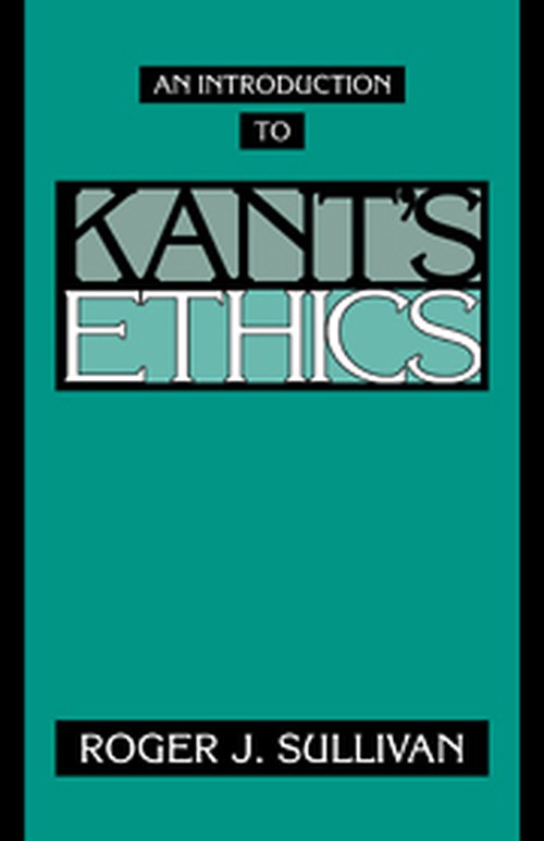 An Introduction to Kant's Ethics